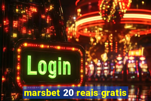 marsbet 20 reais gratis